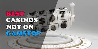 Exploring Casinos Not Registered on Gamstop Your Guide to Alternative Gambling