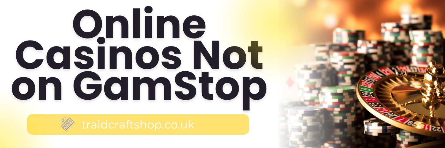 Exploring UK Casinos Not Signed Up to GamStop